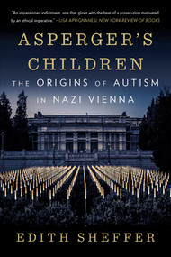 Asperger's Children (The Origins of Autism in Nazi Vienna) - 9780393357790 by Edith Sheffer, 9780393357790