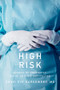 High Risk (Stories of Pregnancy, Birth, and the Unexpected) by Chavi Eve Karkowsky MD, 9781631495014