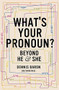 What's Your Pronoun? (Beyond He and She) by Dennis Baron, 9781631496042