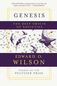 Genesis (The Deep Origin of Societies) - 9781631496677 by Edward O. Wilson, 9781631496677
