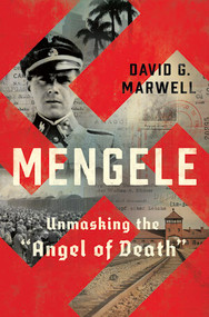 Mengele (Unmasking the "Angel of Death") by David G. Marwell, 9780393609530