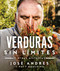 Verduras sin límites / Vegetables Unleashed (y otras historias) (Spanish Edition) by José Andrés, 9780525565604