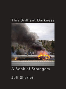 This Brilliant Darkness (A Book of Strangers) by Jeff Sharlet, 9781324003205