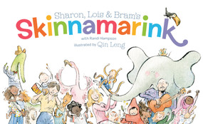 Sharon, Lois and Bram's Skinnamarink by Sharon Hampson, Lois Lilienstein, Bram Morrison, Qin Leng, Randi Hampson, 9780735264069