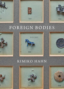 Foreign Bodies (Poems) by Kimiko Hahn, 9781324005216