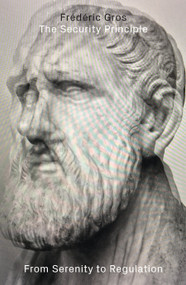 The Security Principle (From Serenity to Regulation) - 9781784787158 by Frederic Gros, David Broder, 9781784787158