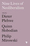 Nine Lives of Neoliberalism by Dieter Plehwe, Quinn Slobodian, Philip Mirowski, 9781788732536