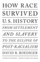 How Race Survived US History (From Settlement and Slavery to the Eclipse of Post-racialism) by David R. Roediger, 9781788736466
