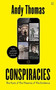 Conspiracies (The Facts. The Theories. The Evidence [Fully revised, new edition]) by Andy Thomas, 9781786783127