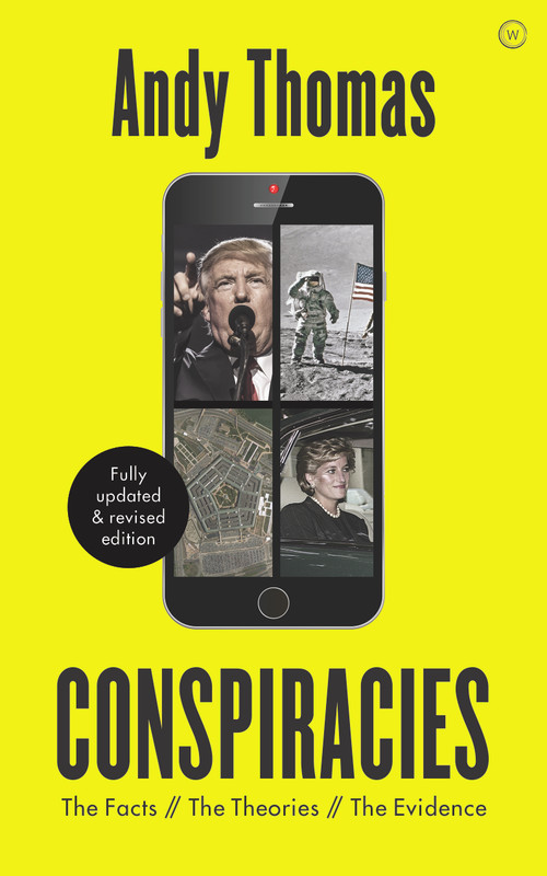 Conspiracies (The Facts. The Theories. The Evidence [Fully revised, new edition]) by Andy Thomas, 9781786783127