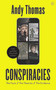 Conspiracies (The Facts. The Theories. The Evidence [Fully revised, new edition]) by Andy Thomas, 9781786783127