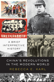 China's Revolutions in the Modern World (A Brief Interpretive History) by Rebecca E. Karl, 9781788735599