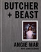 Butcher and Beast (Mastering the Art of Meat: A Cookbook) by Angie Mar, 9780525573661