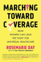 Marching Toward Coverage (How Women Can Lead the Fight for Universal Healthcare) by Rosemarie Day, 9780807018934