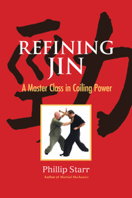 Refining Jin (A Master Class in Coiling Power) by Phillip Starr, 9781623173401