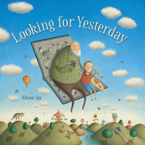 Looking for Yesterday by Alison Jay, Alison Jay, 9781536204216