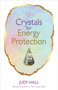 Crystals for Energy Protection by Judy Hall, 9781788173599