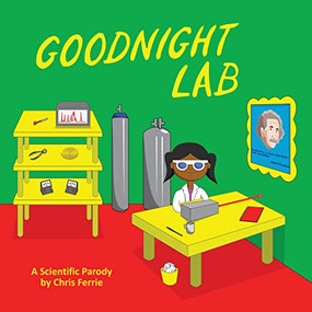 Goodnight Lab (A Scientific Parody) - 9781728213323 by Chris Ferrie, 9781728213323