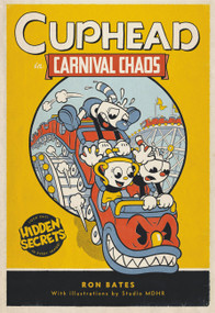 Cuphead in Carnival Chaos (A Cuphead Novel) by Ron Bates, StudioMDHR Entertainment Inc., 9780316456548