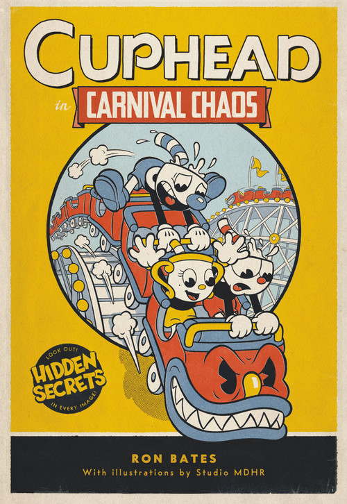 Cuphead in Carnival Chaos (A Cuphead Novel) by Ron Bates, StudioMDHR Entertainment Inc., 9780316456548