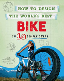 How to Design the World's Best Bike (In 10 Simple Steps) by Paul Mason, 9780750291965