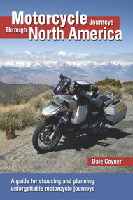 Motorcycle Journeys Through North America (A guide for choosing and planning unforgettable motorcycle journeys) - 9780760366929 by Dale Coyner, 9780760366929