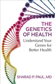 The Genetics of Health (Understand Your Genes for Better Health) - 9781501155420 by Sharad P. Paul, 9781501155420