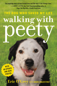 Walking with Peety (The Dog Who Saved My Life) - 9781478971153 by Eric O'Grey, Mark Dagostino, 9781478971153