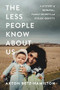 The Less People Know About Us (A Mystery of Betrayal, Family Secrets, and Stolen Identity) by Axton Betz-Hamilton, 9781538730287