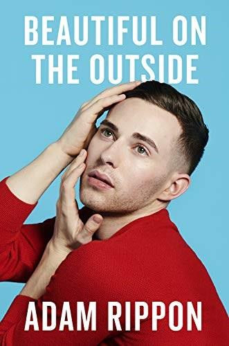 Beautiful on the Outside (A Memoir) by Adam Rippon, 9781538732403
