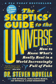 The Skeptics' Guide to the Universe (How to Know What's Really Real in a World Increasingly Full of Fake) - 9781538760529 by Dr. Steven Novella, Bob Novella, Cara Santa Maria, Jay Novella, Evan Bernstein, 9781538760529