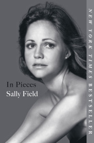 In Pieces - 9781538763032 by Sally Field, 9781538763032