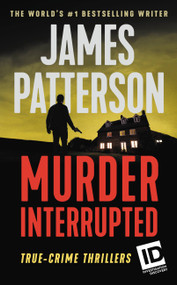 Murder, Interrupted - 9781538763223 by James Patterson, 9781538763223