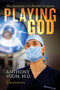 Playing God (The Evolution of a Modern Surgeon) by Anthony Youn, M.D., Alan Eisenstock, 9781642931280