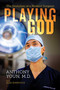 Playing God (The Evolution of a Modern Surgeon) by Anthony Youn, M.D., Alan Eisenstock, 9781642931280