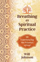Breathing as Spiritual Practice (Experiencing the Presence of God) by Will Johnson, 9781620556870
