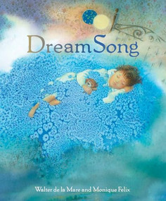Dream Song by Walter de la Mare, Monique Felix, 9781568463377