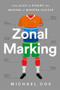 Zonal Marking (From Ajax to Zidane, the Making of Modern Soccer) by Michael W. Cox, 9781568589336