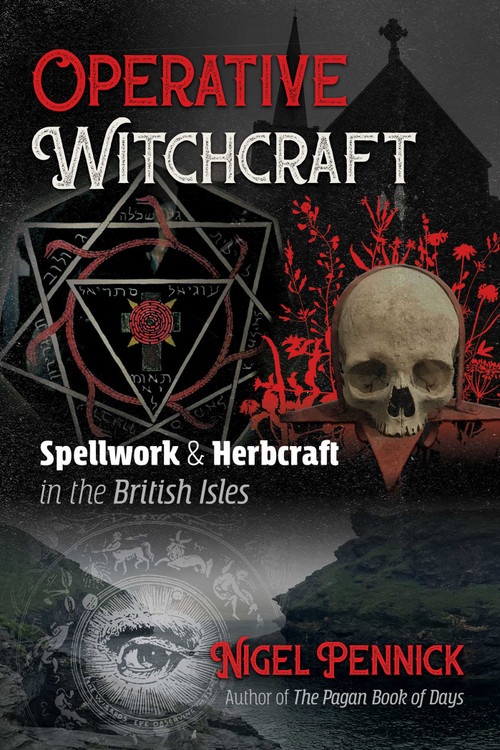 Operative Witchcraft (Spellwork and Herbcraft in the British Isles) by Nigel Pennick, 9781620558447