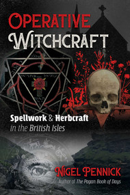 Operative Witchcraft (Spellwork and Herbcraft in the British Isles) by Nigel Pennick, 9781620558447