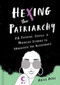 Hexing the Patriarchy (26 Potions, Spells, and Magical Elixirs to Embolden the Resistance) by Ariel Gore, 9781580058742