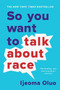 So You Want to Talk About Race - 9781580058827 by Ijeoma Oluo, 9781580058827