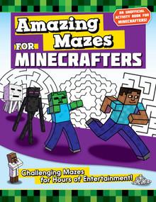Amazing Mazes for Minecrafters (Challenging Mazes for Hours of Entertainment!) by Jen Funk Weber, 9781510747234
