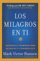 Los Milagros en Ti (Reconoce la Asombrosa Obra de Dios en Ti y por Medio de Ti) by Mark Victor Hansen, 9781617959028