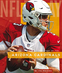 Arizona Cardinals by Jim Whiting, 9781628326932