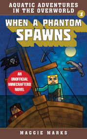 When a Phantom Spawns (An Unofficial Minecrafters Novel) by Maggie Marks, 9781510747265