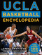UCLA Basketball Encyclopedia (The First 100 Years) by Spencer Stueve, Marques Johnson, 9781683583196