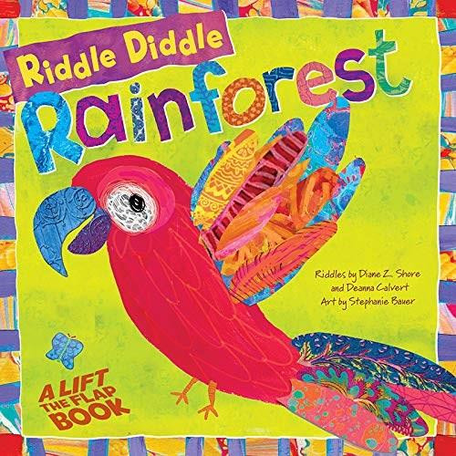 Riddle Diddle Rainforest by Diane Z. Shore, Deanna Calvert, Stephanie Bauer, 9781681525006