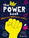 The Power Book (What is it, Who Has it, and Why?) by Roxane Gay, Claire Saunders, Georgia Buckthorn, Minna Salami, Hazel Songhurst, Mik Scarlet, Joelle Joelle Avelino, 9781782409274