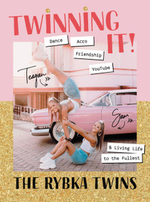 Twinning It (Dance, Acro, YouTube & Living Life to the Fullest) by Teagan Rybka, Sam Rybka, 9781911632405
